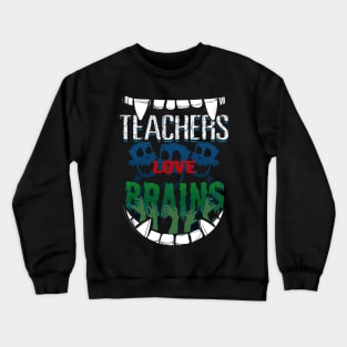 Teachers Love Brains Halloween Crewneck Sweatshirt
